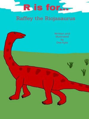 cover image of R is for... Raffey the Riojasaurus
